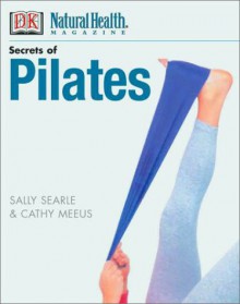 Secrets of Pilates - Sally Searle, Cathy Meeus