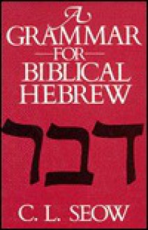 A Grammar for Biblical Hebrew - C.L. Seow