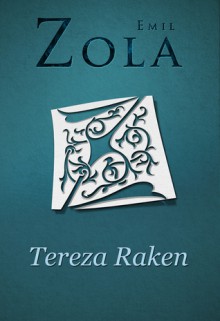 Tereza Raken - Émile Zola, Jovana Jelenović, Tea Jovanović