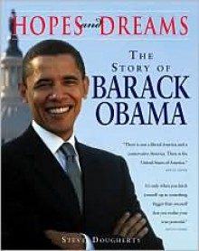 Hopes and Dreams: The Story of Barack Obama - Steve Dougherty