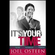 It's Your Time: Activate Your Faith, Achieve Your Dreams, and Increase in God's Favor - Joel Osteen