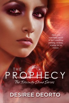 The Prophecy - Desiree DeOrto