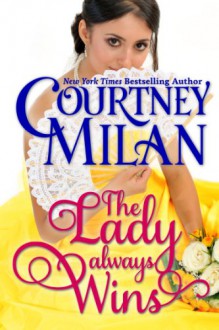 The Lady Always Wins - Courtney Milan