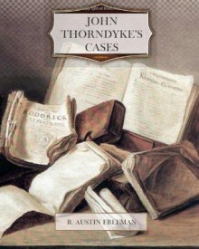 John Thorndyke's Cases - R. Austin Freeman