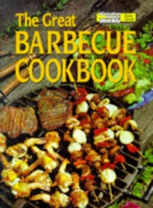 Aww Great Bbq Cookbook ("Australian Women's Weekly" Home Library) - Maryanne Blacker