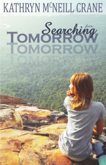 Searching for Tomorrow - Kathryn M. Crane