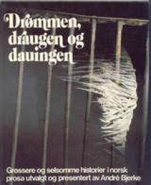 Drømmen, Draugen og Dauingen - André Bjerke