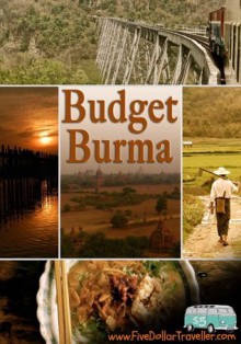 Budget Burma Travel Guide: Backpacking Myanmar - Thomas Williams, Meagen Collins