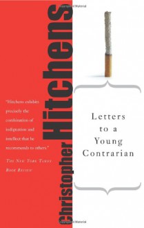 Letters to a Young Contrarian - Christopher Hitchens