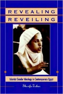 Revealing Reveiling - Sherifa D. Zuhur