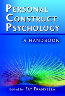 International Handbook of Personal Construct Psychology - Fay Fransella