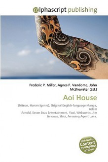 Aoi House - Agnes F. Vandome, John McBrewster, Sam B Miller II