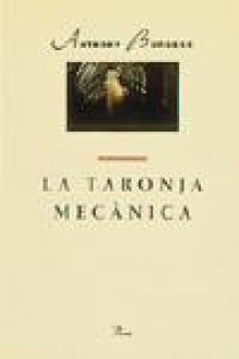 La taronja mecànica - Anthony Burgess, Jordi Arbones