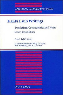 Latin Writings, Translations, Commentaries & Notes - Immanuel Kant, Lewis White Beck, Mary J. Gregor