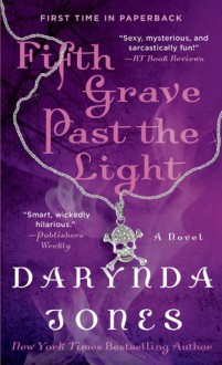 Fifth Grave Past the Light - Darynda Jones