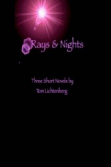 Rays and Nights - Tom Lichtenberg