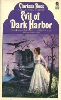 Evil of Dark Harbor - Clarissa Ross