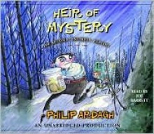 Heir of Mystery: The Second Unlikely Exploit - Philip Ardagh