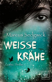 Weisse Krähe - Marcus Sedgwick