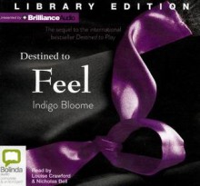 Destined to Feel - Indigo Bloome, Louise Crawford