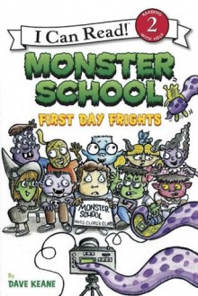 Monster School: First Day Frights: I Can Read Level 2 (I Can Read Book 2) - Dave Keane