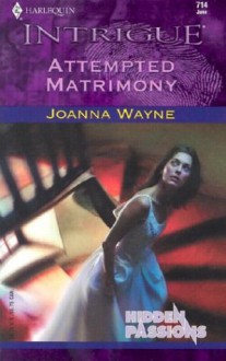 Attempted Matrimony - Joanna Wayne