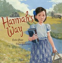 Hannah's Way - Linda Glaser, Adam Gustavson