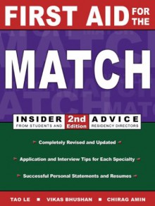 First Aid for the Match: Insider Advice from Students and Residency Directors - Tao T. Le, Vikas Bhushan