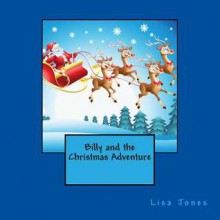 Billy and the Christmas Adventure - Lisa Jones