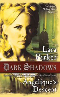 Dark Shadows: Angelique's Descent - Lara Parker