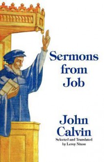 Sermons from Job - John Calvin, Leroy Nixon