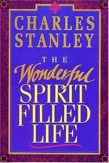 The Wonderful Spirit Filled Life - Charles F. Stanley