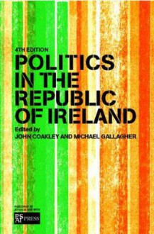 Politics in the Republic of Ireland - John Coakley