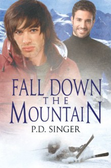 Fall Down the Mountain: The Mountains Series, Book 3 - P.D. Singer