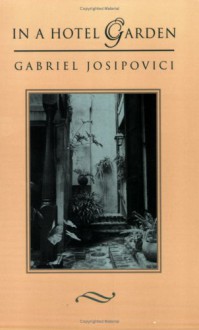 In A Hotel Garden - Gabriel Josipovici