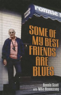 Some of My Best Friends Are Blues - Ronnie Scott, Mike Hennessey