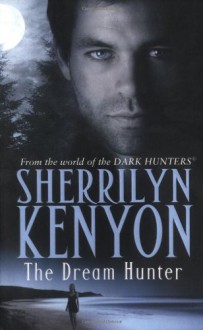 The Dream Hunter (Dream-Hunter, #1) - Sherrilyn Kenyon