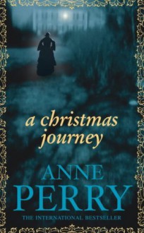 A Christmas Journey - Anne Perry