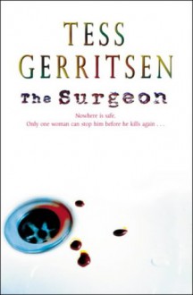 The Surgeon (Jane Rizzoli & Maura Isles, #1) - Tess Gerritsen