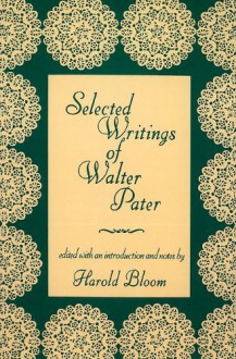 Selected Writings - Walter Pater, Harold Bloom