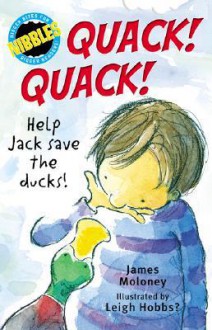 Nibbles: Quack Quack!: Help Jack save the ducks! - James Moloney