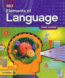 Elements of Language, Third Course - Judith L. Irvin, Lee Odell, Richard Vacca