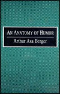 An Anatomy of Humor - Arthur Asa Berger