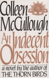 An Indecent Obsession - Colleen McCullough