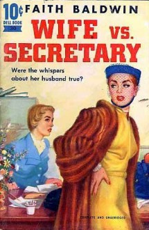 Wife vs. Secretary - Faith Baldwin