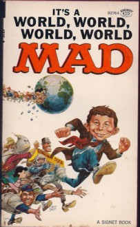 Its a World, World, World, World Mad - MAD Magazine, Grand Central Publishing