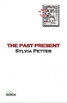 The Past Present - Sylvia Petter