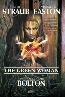 The Green Woman - Peter Straub, Michael Easton, John Bolton