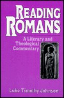 Reading Romans: A Literary & Theological Commentary (Reading the New Testament) - Luke Timothy Johnson