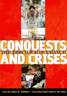 The 1998 Tour De France: Conquests and Crises - Charles Pelkey, Frankie Andrev, Graham Waston, Graham Watson, Velonews, Frankie Andreau